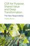 CSR for Purpose, Shared Value and Deep Transformation (The New Responsibility) - 9781800430389 by Virginia Munro, 9781800430389