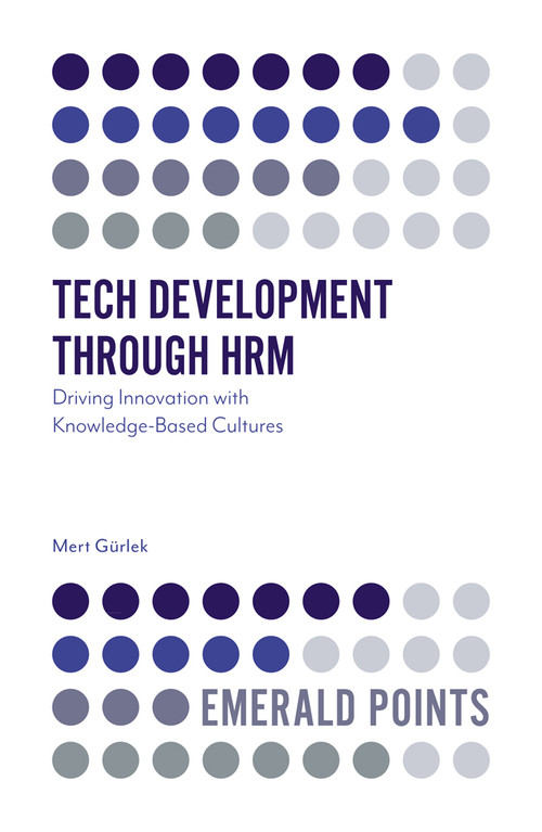 Tech Development through HRM (Driving Innovation with Knowledge-Based Cultures) by Mert Gürlek, 9781800433151