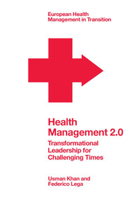 Health Management 2.0 (Transformational Leadership for Challenging Times) by Usman Khan, Federico Lega, 9781800433458