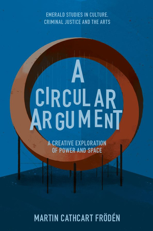 A Circular Argument (A Creative Exploration of Power and Space) by Martin Cathcart Frödén, 9781800713857