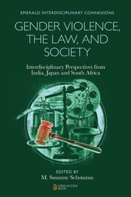 Gender Violence, the Law, and Society (Interdisciplinary Perspectives from India, Japan and South Africa) by M. Susanne Schotanus, 9781801171304
