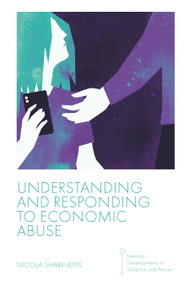 Understanding and Responding to Economic Abuse by Nicola Sharp-Jeffs, 9781801174213