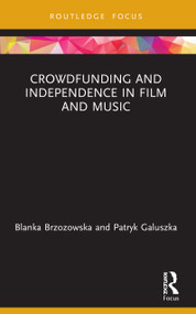 Crowdfunding and Independence in Film and Music - 9780367714147 by Blanka Brzozowska, Patryk Galuszka, 9780367714147