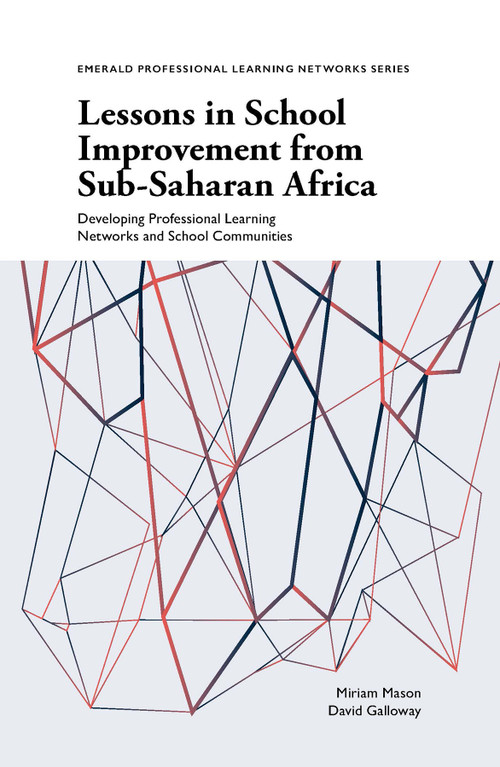 Lessons in School Improvement from Sub-Saharan Africa (Developing Professional Learning Networks and School Communities) by Miriam Mason, David Galloway, 9781801175050