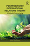 Postpositivist International Relations Theory (A Globalist Restructuring) by Amartya Mukhopadhyay, 9781032587103