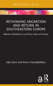 Rethinking Migration and Return in Southeastern Europe (Albanian Mobilities to and from Italy and Greece) - 9780367758509 by Eda Gemi, Anna Triandafyllidou, 9780367758509