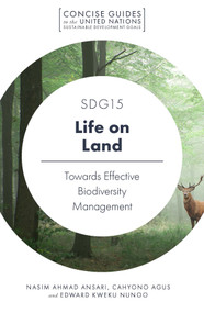 SDG15 - Life on Land (Towards Effective Biodiversity Management) by Nasim Ahmad Ansari, Cahyono Agus, Edward Kweku Nunoo, 9781801178174