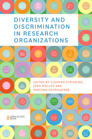 Diversity and Discrimination in Research Organizations by Clemens Striebing, Jörg Müller, Martina Schraudner, 9781801179591