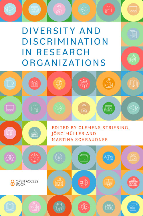 Diversity and Discrimination in Research Organizations by Clemens Striebing, Jörg Müller, Martina Schraudner, 9781801179591