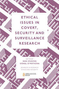 Ethical Issues in Covert, Security and Surveillance Research by Ron Iphofen, Dónal O'Mathúna, 9781802624144