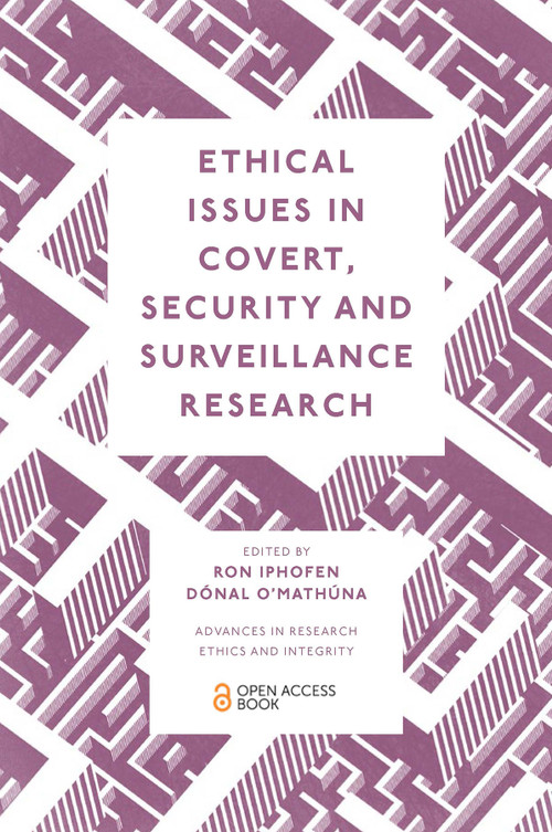 Ethical Issues in Covert, Security and Surveillance Research by Ron Iphofen, Dónal O'Mathúna, 9781802624144