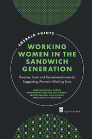 Working Women in the Sandwich Generation (Theories, Tools and Recommendations for Supporting Women's Working Lives) by Mervi Rajahonka, Dorota Kwiatkowska-Ciotucha, Miet Timmers, Urszula Załuska, Kaija Villman, Veerle Lengeler, Tim Gielens, 9781802625042
