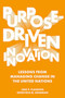 Purpose-Driven Innovation (Lessons from Managing Change in the United Nations) by Jens P. Flanding, Genevieve M. Grabman, 9781803821443