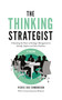 The Thinking Strategist (Unleashing the Power of Strategic Management to Identify, Explore and Solve Problems) - 9781803825625 by Vickie Cox Edmondson, Jonas Robinson, 9781803825625