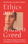 Ethics and Hidden Greed (Your Defense Against Unethical Strategies and Violations of Trust) by Rob Docters, Hans Gieskes, 9781804558713