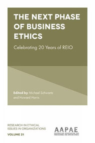 The Next Phase of Business Ethics (Celebrating 20 Years of REIO) by Michael Schwartz, Howard Harris, Dr, 9781838670054