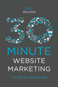 30-Minute Website Marketing (A Step By Step Guide) by Lee Wilson, 9781838670818