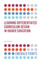 Learning Differentiated Curriculum Design in Higher Education by John N. Moye Ph.D., 9781838671174