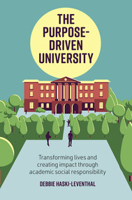 The Purpose-Driven University (Transforming Lives and Creating Impact through Academic Social Responsibility) - 9781838672867 by Debbie Haski-Leventhal, 9781838672867