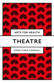 Theatre - 9781838673369 by Sydney Cheek-O'Donnell, 9781838673369