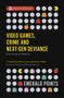 Video Games, Crime and Next-Gen Deviance (Reorienting the Debate) by Craig Kelly, Adam Lynes, Kevin Hoffin, 9781838674502