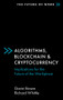 Algorithms, Blockchain & Cryptocurrency (Implications for the Future of the Workplace) by Gavin Brown, Richard Whittle, 9781838674984