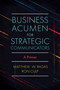 Business Acumen for Strategic Communicators (A Primer) by Matthew W. Ragas, Ron Culp, 9781838676629
