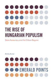 The Rise of Hungarian Populism (State Autocracy and the Orbán Regime) by Attila Antal, 9781838677541