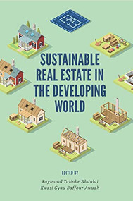 Sustainable Real Estate in the Developing World by Raymond Talinbe Abdulai, Kwasi Gyau Baffour Awuah, 9781838678388