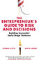 The Entrepreneur's Guide to Risk and Decisions (Building Successful Early-Stage Ventures) by Thomas G. Pittz, Eric W. Liguori, 9781838678746