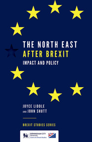 The North East After Brexit (Impact and Policy) by Joyce Liddle, John Shutt, 9781839090127