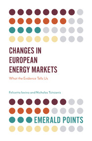 Changes in European Energy Markets (What the Evidence Tells Us) by Felicetta Iovino, Nicholas Tsitsianis, 9781839091100