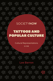 Tattoos and Popular Culture (Cultural Representations in Ink) by Lee Barron, 9781839092183