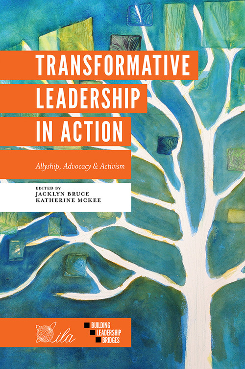 Transformative Leadership in Action (Allyship, Advocacy & Activism) by Jacklyn A. Bruce, Katherine E. McKee, 9781839095238