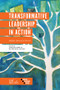 Transformative Leadership in Action (Allyship, Advocacy & Activism) by Jacklyn A. Bruce, Katherine E. McKee, 9781839095238