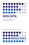 Digital Capital (A Bourdieusian Perspective on the Digital Divide) by Massimo Ragnedda, Maria Laura Ruiu, 9781839095535