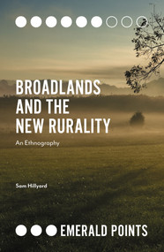Broadlands and the New Rurality (An Ethnography) by Sam Hillyard, 9781839095818