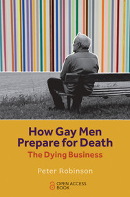 How Gay Men Prepare for Death (The Dying Business) by Peter Robinson, 9781839095870