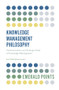 Knowledge Management Philosophy (Communication as a Strategic Asset in Knowledge Management) by Jon-Arild Johannessen, 9781839096372