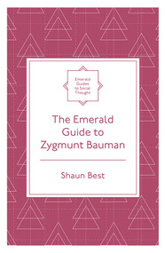 The Emerald Guide to Zygmunt Bauman by Shaun Best, 9781839097416
