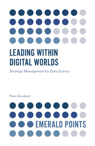 Leading within Digital Worlds (Strategic Management for Data Science) by Peter Grindrod, 9781839098093