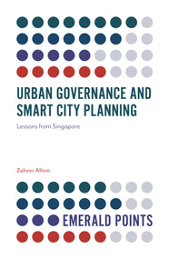 Urban Governance and Smart City Planning (Lessons from Singapore) by Zaheer Allam, 9781839821073