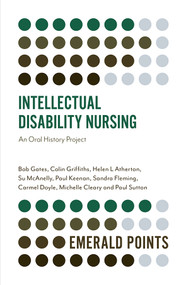 Intellectual Disability Nursing (An Oral History Project) by Bob Gates, Colin Griffiths, Helen L. Atherton, Su McAnelly, Paul Keenan, Sandra Fleming, Carmel Doyle, Michelle Cleary, Paul Sutton, 9781839821554