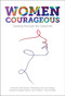 Women Courageous (Leading through the Labyrinth) by Jennifer Moss Breen, Madeleine van der Steege, Suzanne Stigler Martin, Judith L. Glick-Smith, 9781839824234
