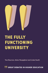 The Fully Functioning University by Tom Bourner, Asher Rospigliosi, Linda Heath, 9781839825019