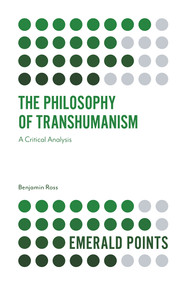 The Philosophy of Transhumanism (A Critical Analysis) by Benjamin Ross, 9781839826252