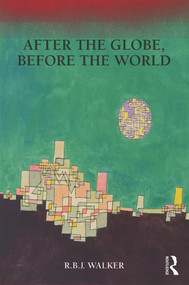 After the Globe, Before the World - 9780415779036 by RBJ Walker, 9780415779036