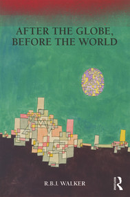 After the Globe, Before the World - 9780415779036 by RBJ Walker, 9780415779036