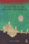 After the Globe, Before the World - 9780415779036 by RBJ Walker, 9780415779036