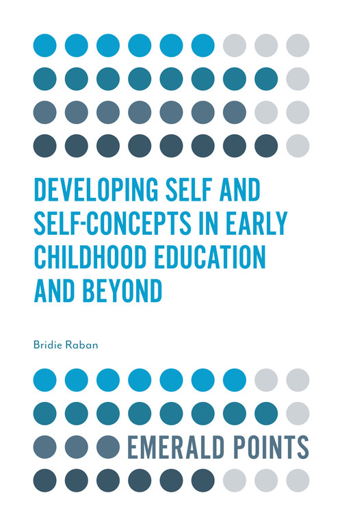 Developing Self and Self-Concepts in Early Childhood Education and Beyond by Bridie Raban, 9781839828430